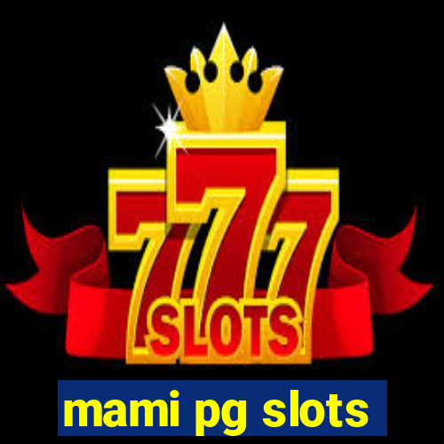 mami pg slots